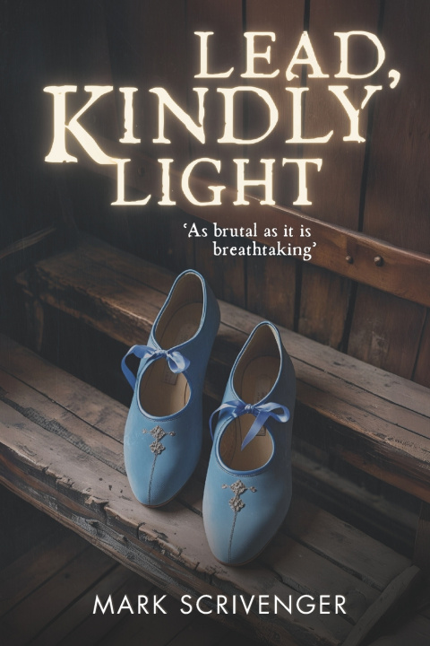 Книга Lead, Kindly Light Mark Scrivenger