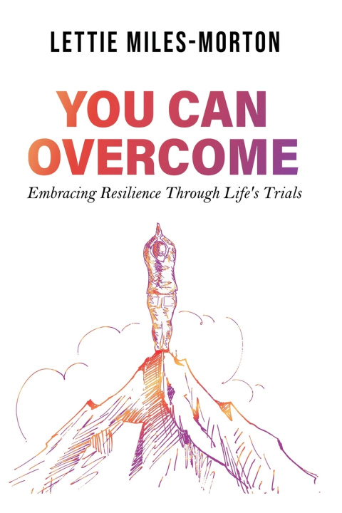 Книга You Can Overcome Lettie Miles-Morton