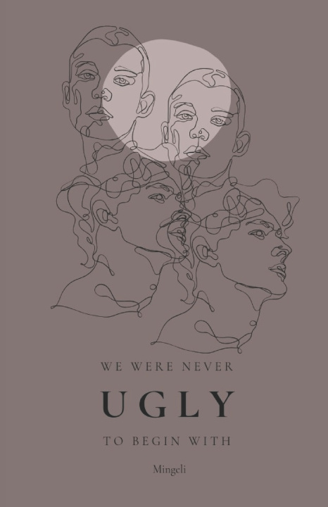Kniha We Were Never Ugly, To Begin With Mingeli .