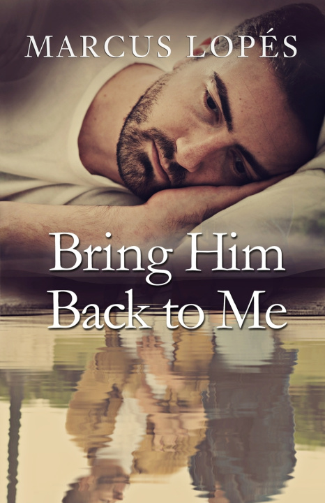 Книга Bring Him Back to Me Marcus Lopés