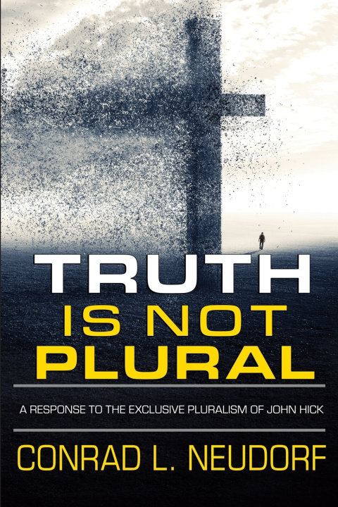 Knjiga Truth Is Not Plural Conrad L. Neudorf