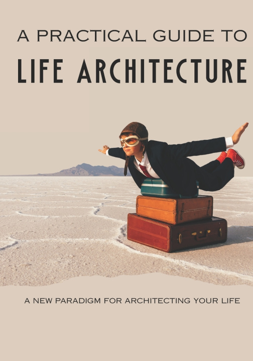 Kniha A Practical Guide to Life Architecture Bob Ivkovic