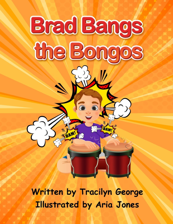 Knjiga Brad Bangs the Bongos Tracilyn George