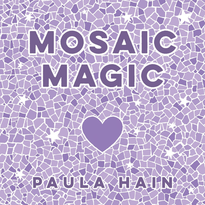 Kniha Mosaic Magic Paula Hain