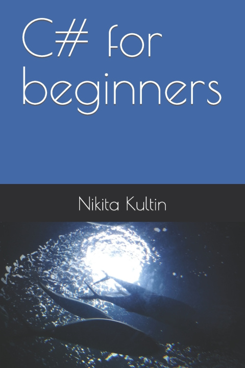 Kniha C# for beginners Nikita Kultin