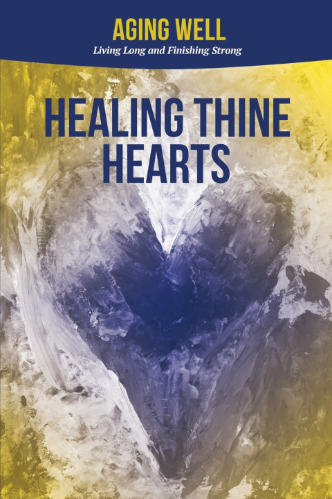 Kniha Aging Healing Thine Hearts