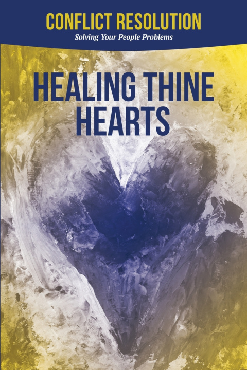 Kniha Conflict Resolution Healing Thine Hearts