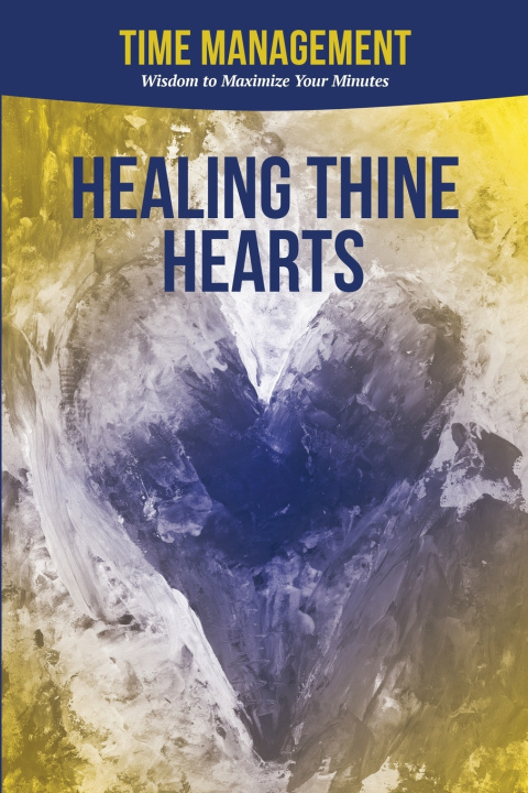 Knjiga Time Management Healing Thine Hearts