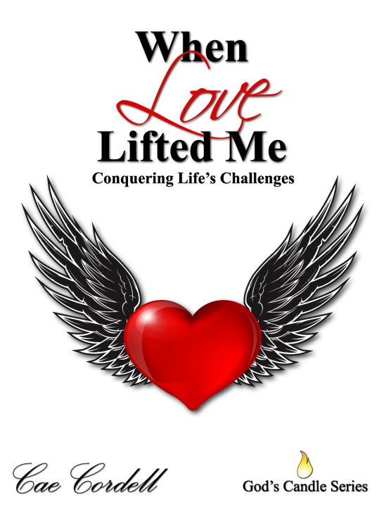 Книга When Love Lifted Me Cae Cordell
