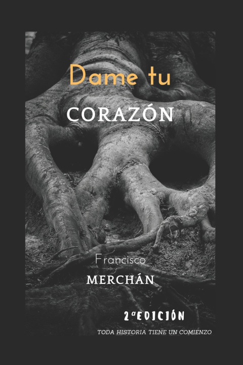 Knjiga Dame tu corazón Francisco Merchán
