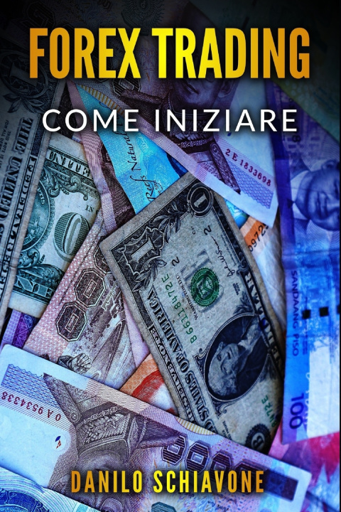 Kniha FOREX TRADING Danilo Schiavone