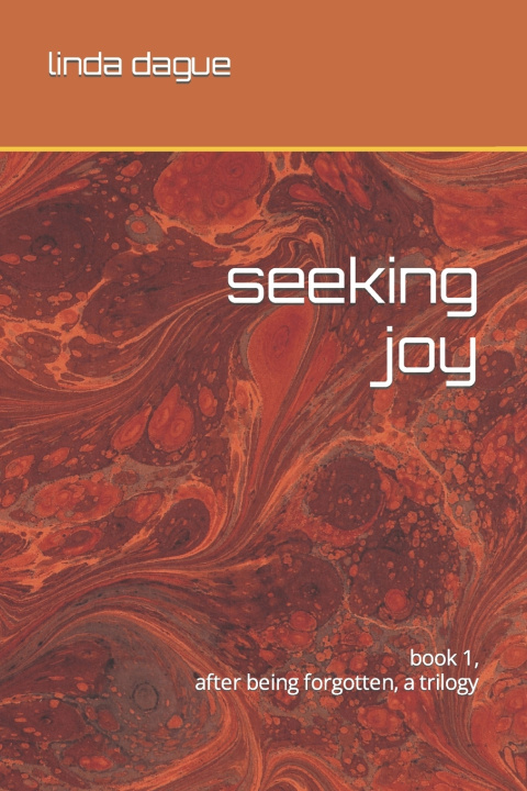 Kniha seeking joy linda dague