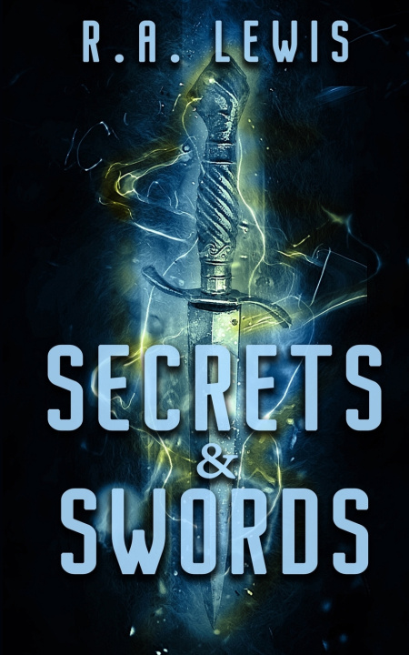 Knjiga Secrets & Swords RA Lewis