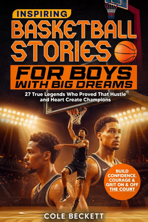 Kniha Inspiring Basketball Stories for Boys with Big Dreams Cole Beckett