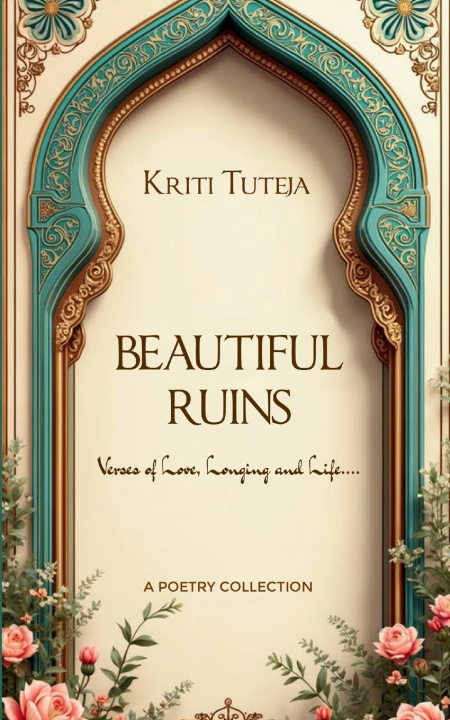 Kniha Beautiful Ruins Verses of Love, Longing and Life.... Kriti Tuteja