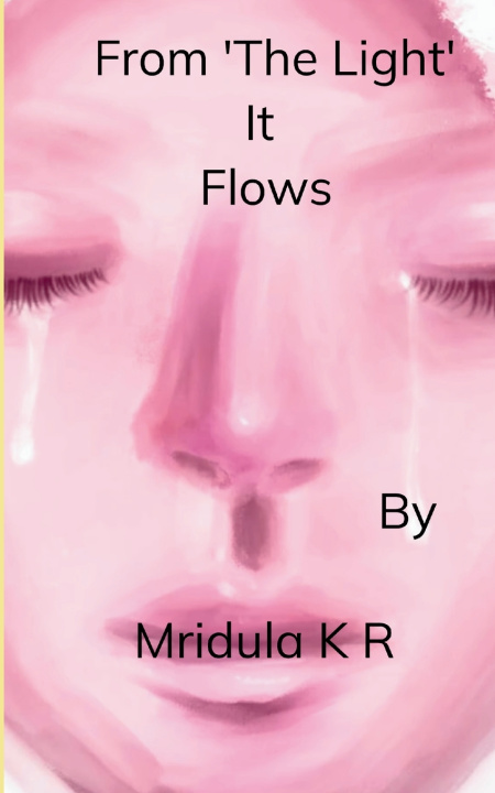 Knjiga From The Light it Flows Mridula K R
