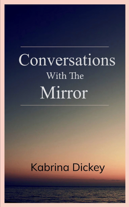 Книга Conversations with the Mirror Kabrina Dickey