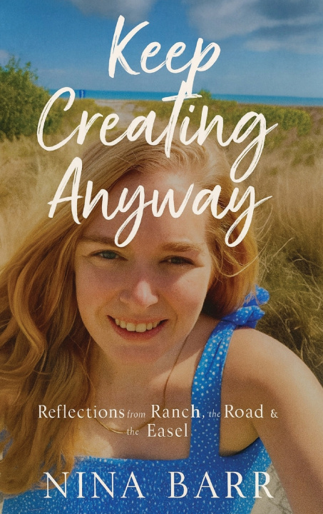 Kniha Keep Creating Anyway Nina Barr