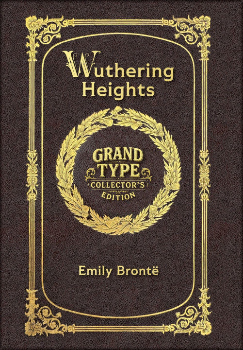 Kniha Large Print - Wuthering Heights - Grand Type Collector's Edition - Matte Hardcover with Dust Jacket Emily Brontë