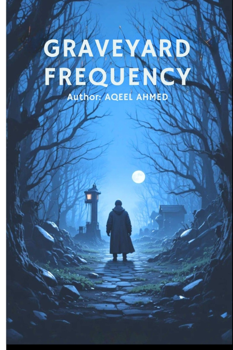Книга Graveyard Frequency AQEEL AHMED