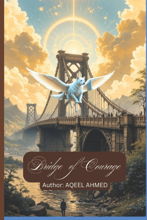 Книга Bridge of Courage AQEEL AHMED