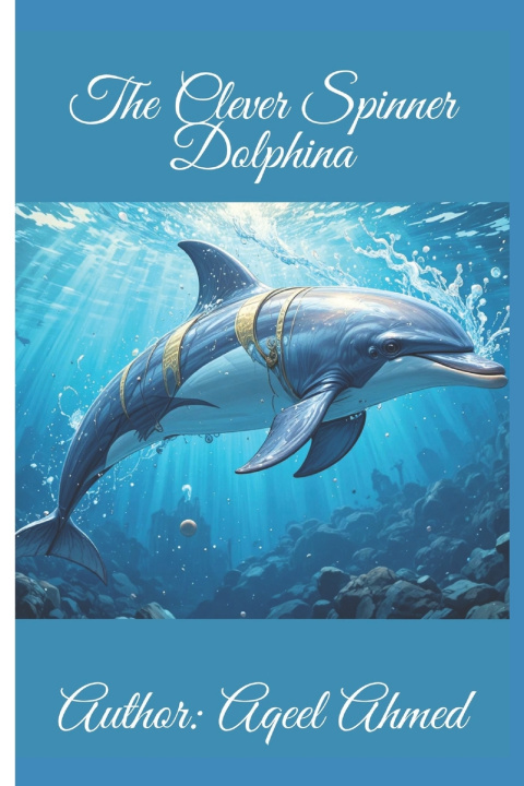 Книга The Clever Spinner Dolphin AQEEL AHMED