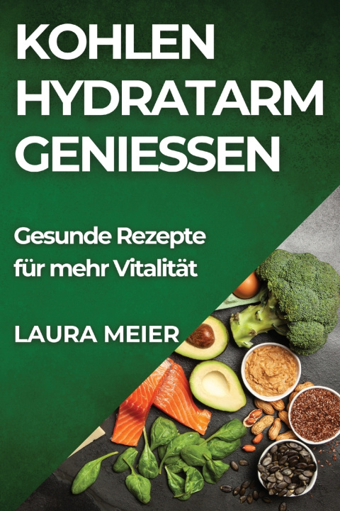 Книга Kohlenhydratarm genießen Laura Meier