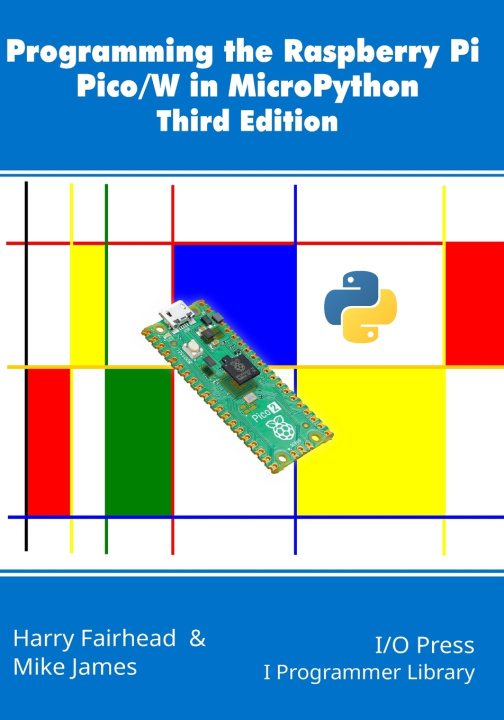 Knjiga Programming the Raspberry Pi Pico/W in MicroPython, Third Edition Mike James