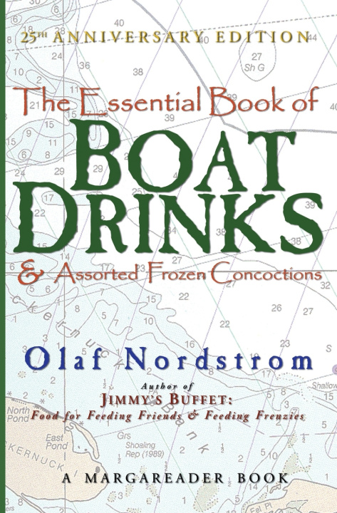 Knjiga The Essential Book of Boat Drinks & Assorted Frozen Concoctions Olaf Nordstrom