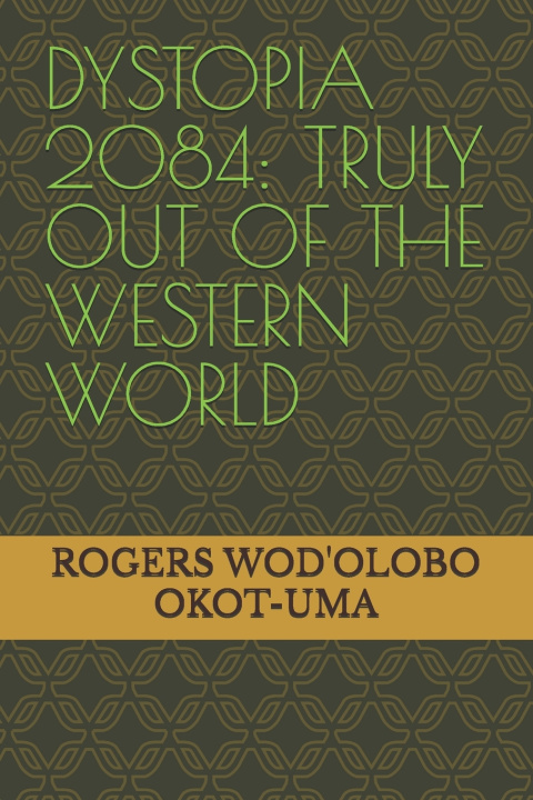 Книга DYSTOPIA 2084 ROGERS wod'OLOBO OKOT-UMA