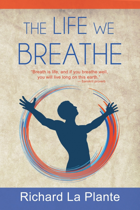 Книга The Life We Breathe Richard La Plante
