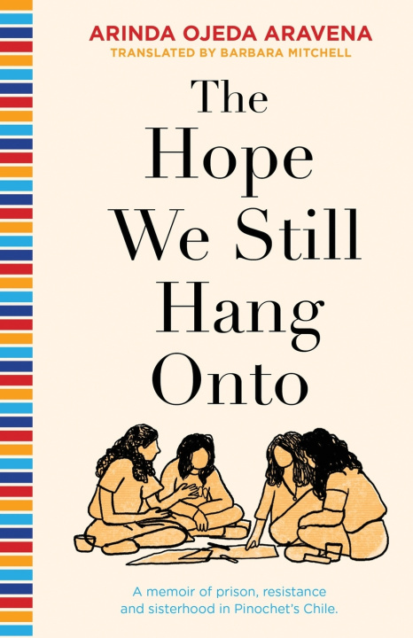 Книга The Hope We Still Hang Onto Arinda Ojeda Aravena