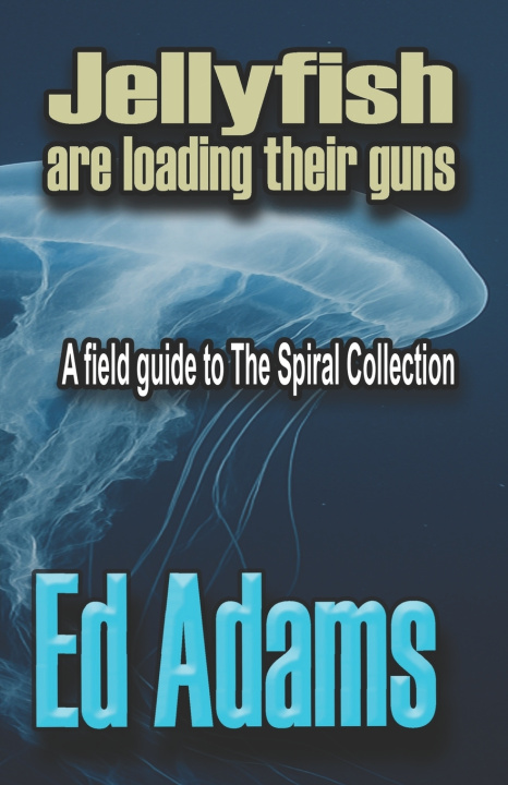 Boek Jellyfish are Loading their Guns Ed Adams