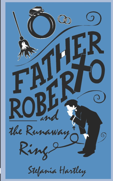 Kniha Father Roberto and the Runaway Ring Stefania Hartley