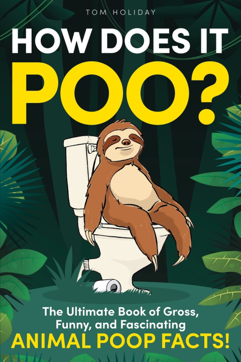 Kniha How Does It Poo? Tom Holiday