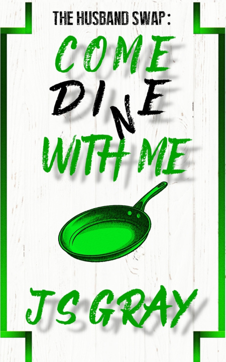 Книга Come Di(n)e With Me JS Gray