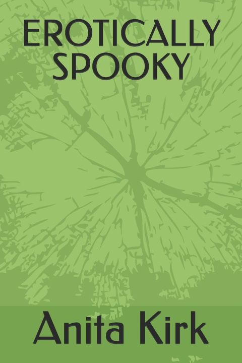 Kniha EROTICALLY SPOOKY Anita Jane Kirk