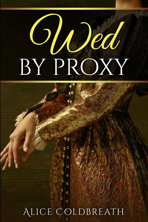 Kniha Wed By Proxy Alice Coldbreath