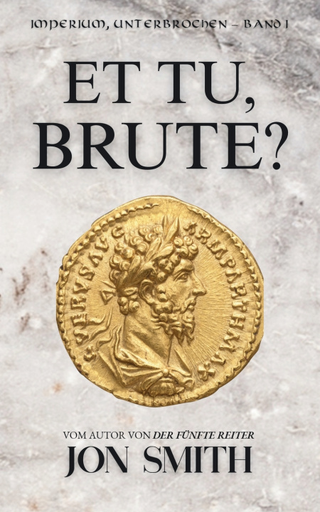 Knjiga Et Tu, Brute? Jon Smith