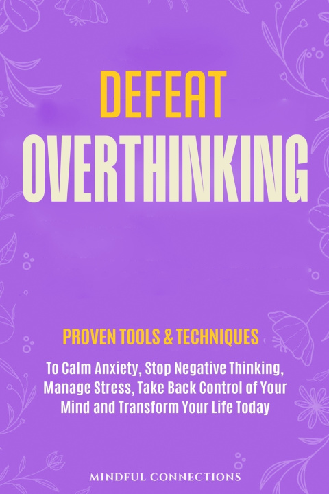 Kniha Defeat Overthinking Mindful Connections