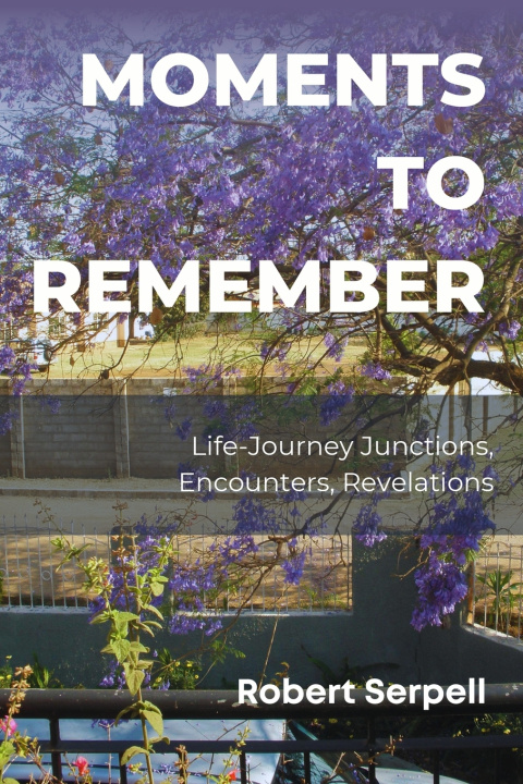 Knjiga Moments to Remember Robert Serpell