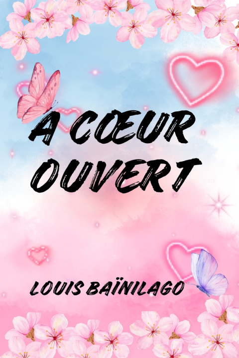 Книга A CŒUR OUVERT LOUIS BAÏNILAGO