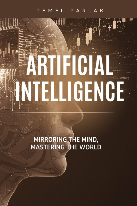Книга ARTIFICIAL INTELLIGENCE Temel Parlak