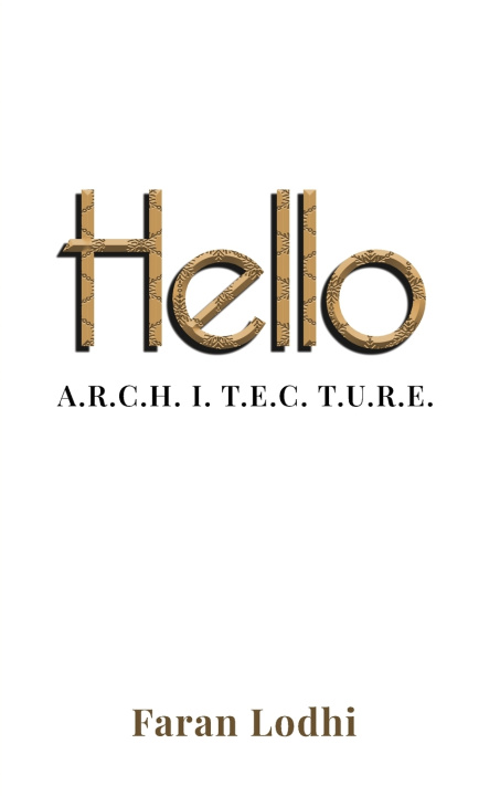 Книга Hello A.R.C.H. I. T. E.C. T.U.R.E. Faran Lodhi