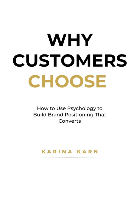 Книга Why Customers Choose Karina Karn