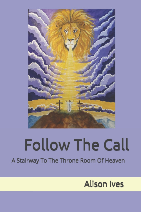 Knjiga Follow The Call Alison Jane Ives