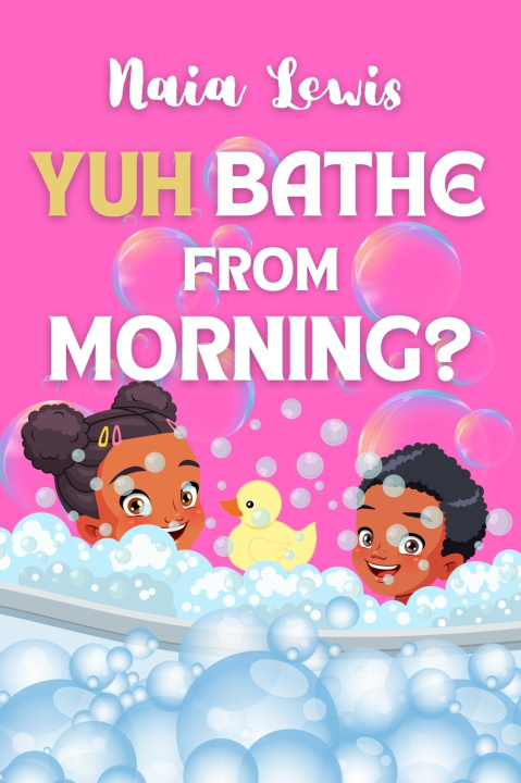 Книга Yuh Bathe From Morning? Naia Lewis
