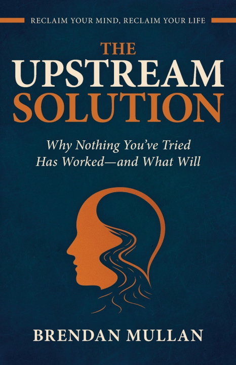 Книга THE UPSTREAM SOLUTION Brendan John Mullan