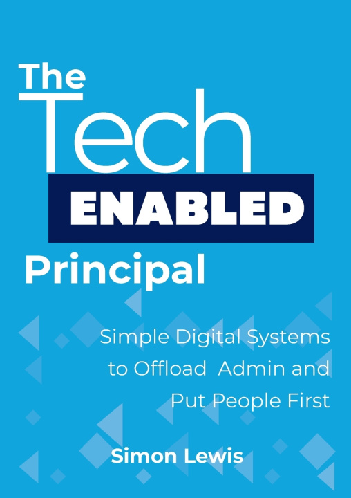 Kniha The Tech-Enabled Principal Simon Lewis