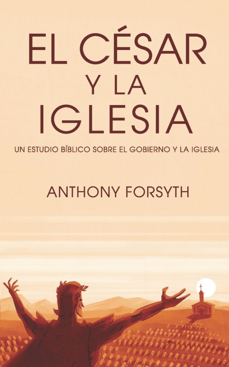 Libro César y la Iglesia Anthony Forsyth